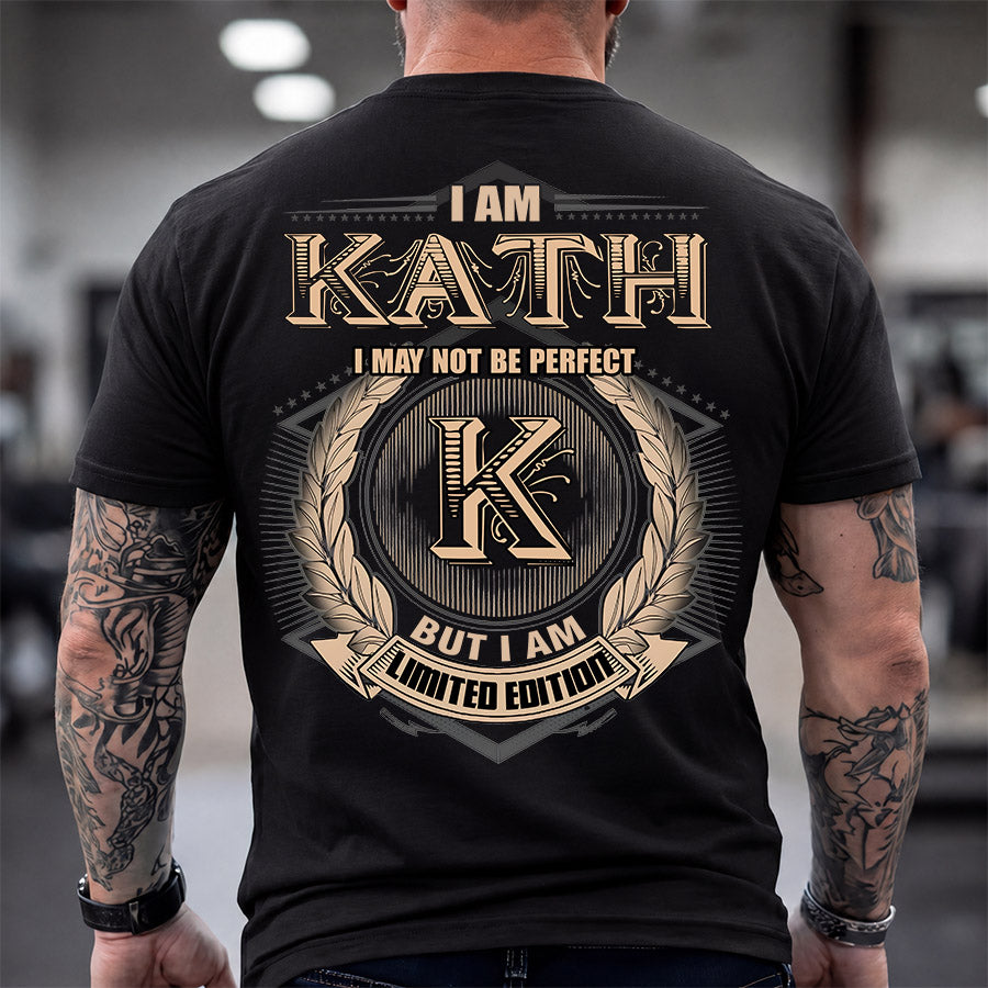 KATH 2K-101–Personalized Name Quote Apparel “I Am NAME May Not Be Perfect But I Am Limited Edition”