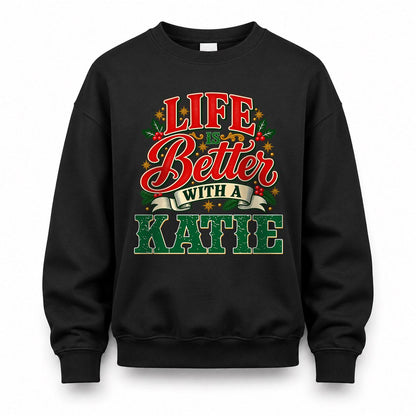 KATIE HH-F011 Personalized Name Christmas Shirt – “Life Is Better With a Custom Name” Funny Christmas Gift, Custom Holiday Apparel