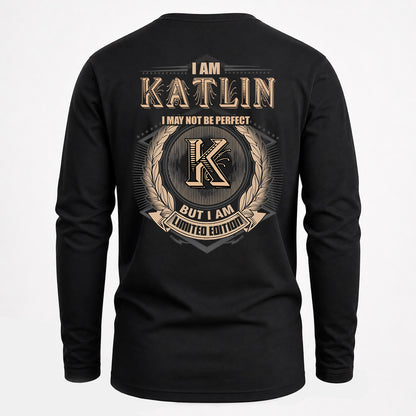 KATLIN 2K-101–Personalized Name Quote Apparel “I Am NAME May Not Be Perfect But I Am Limited Edition”