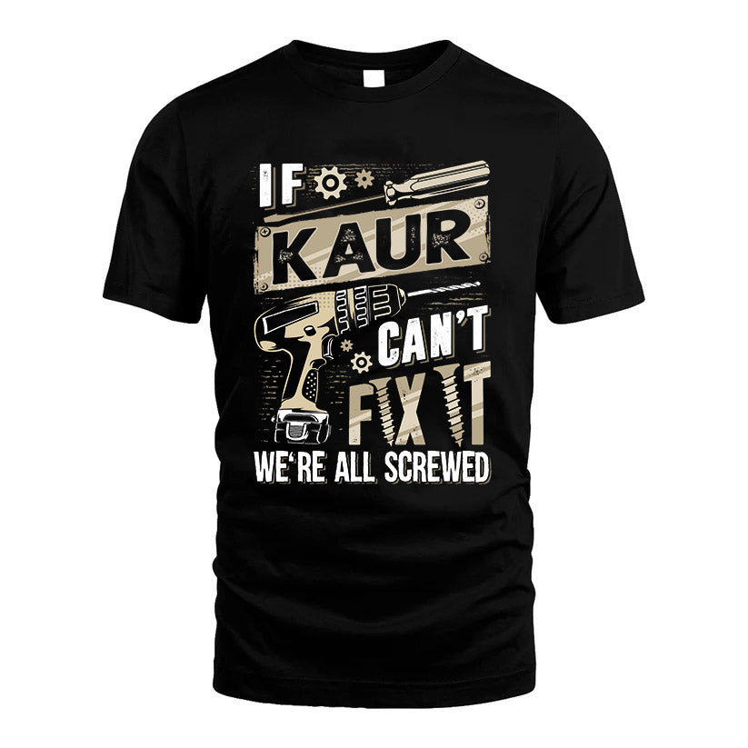 KAUR HH-F001 Can’t Fix It, We’re All Screwed – Personalized Handyman T-Shirt
