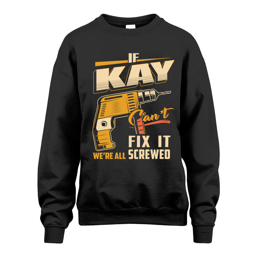 If KAY Can’t Fix It, We’re All Screwed – Personalized Handyman T-Shirt
