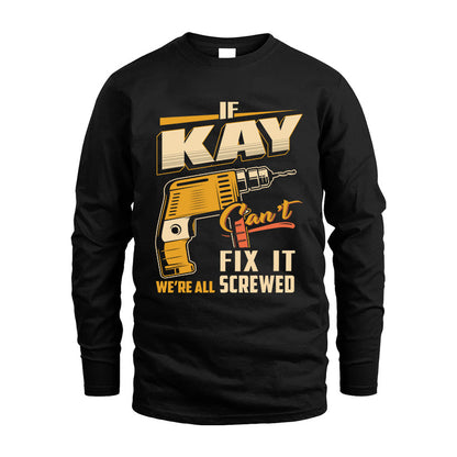 If KAY Can’t Fix It, We’re All Screwed – Personalized Handyman T-Shirt