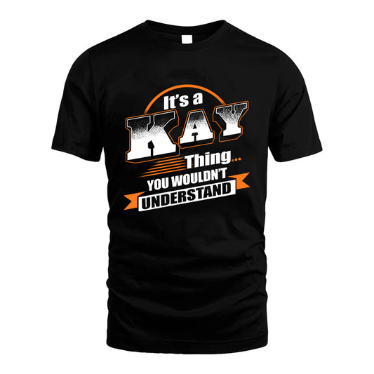 KAY HH88-K2-107–Personalized Name Quote Apparel “It’s a/an NAME Thing You Wouldn’t Understand”