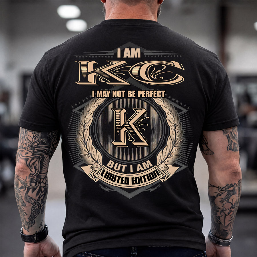 KC 2K-101–Personalized Name Quote Apparel “I Am NAME May Not Be Perfect But I Am Limited Edition”