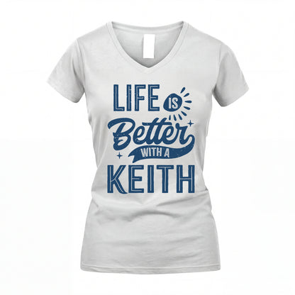 KEITH HH88-K2–Personalized Name Quote T-Shirt Life Is Better With Unisex Gift