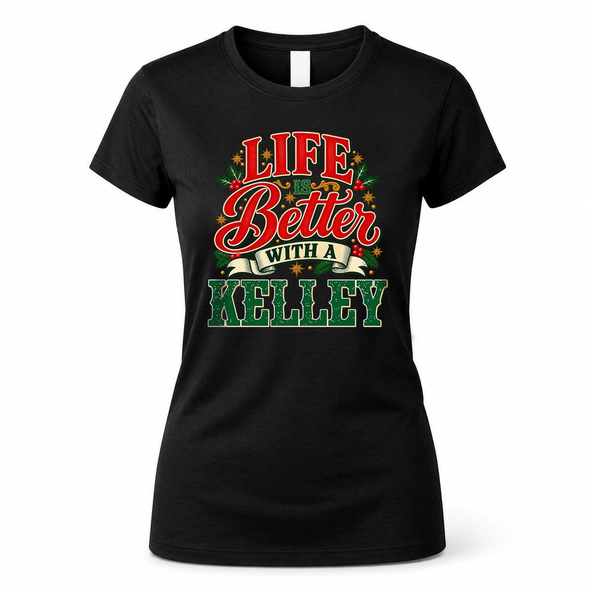 KELLEY HH-F011 Personalized Name Christmas Shirt – “Life Is Better With a Custom Name” Funny Christmas Gift, Custom Holiday Apparel