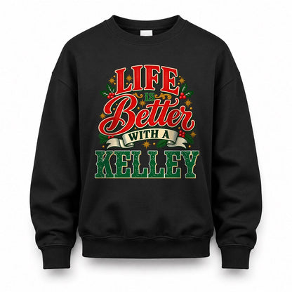 KELLEY HH-F011 Personalized Name Christmas Shirt – “Life Is Better With a Custom Name” Funny Christmas Gift, Custom Holiday Apparel