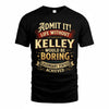 KELLEY TP65-K5-268–Personalized Funny Quote Apparel “Life Without NAME Would Be Boring”