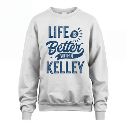 KELLEY HH88-K2–Personalized Name Quote T-Shirt Life Is Better With Unisex Gift