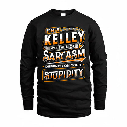 KELLEY TT88-K6-229 – Personalized Funny Sarcasm Apparel "My Level Of Sarcasm Depends On Your Stupidity"