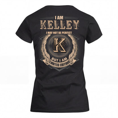 KELLEY 2K-101–Personalized Name Quote Apparel “I Am NAME May Not Be Perfect But I Am Limited Edition”