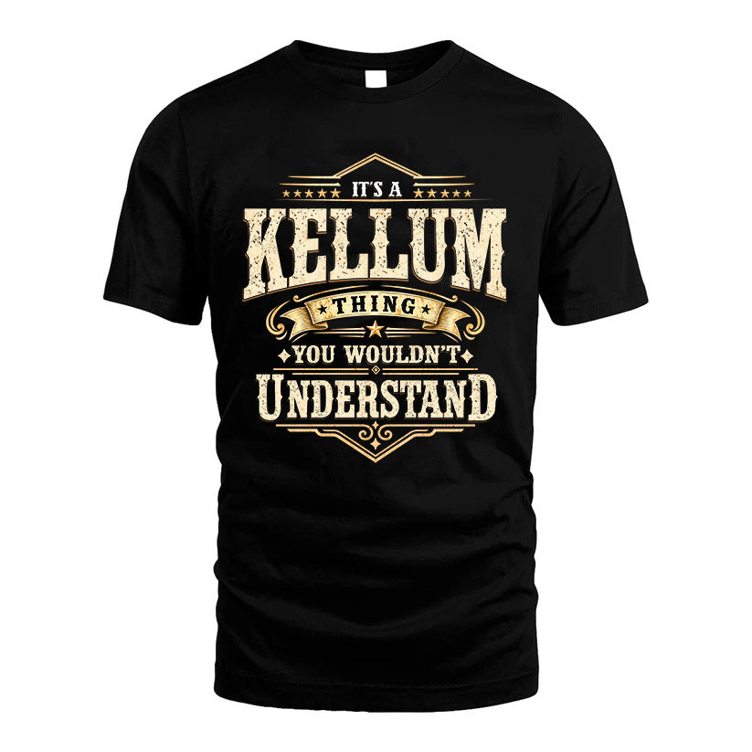 KELLUM HH-F009–Personalized Name Quote Apparel “It’s an NAME Thing You Wouldn’t Understand”