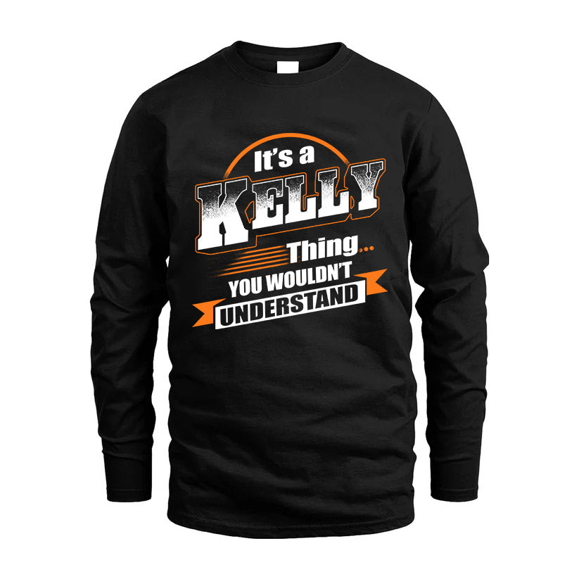 KELLY HH88-K2-107–Personalized Name Quote Apparel “It’s a/an NAME Thing You Wouldn’t Understand”
