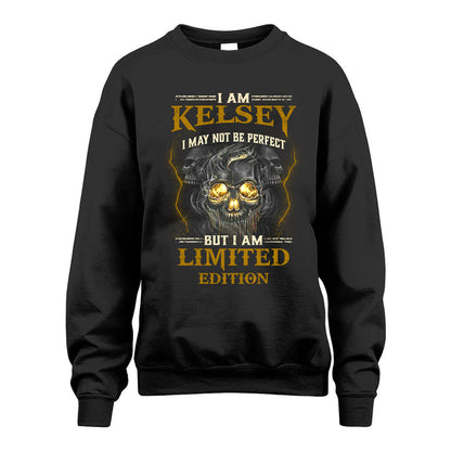 I Am Kelsey, I May Not Be Perfect, But I Am Limited Edition – Personalized Skull T-Shirt