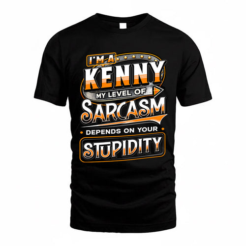 KENNY TT88-K6-229 – Personalized Funny Sarcasm Apparel "My Level Of Sarcasm Depends On Your Stupidity"
