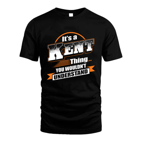 KENT HH88-K2-107–Personalized Name Quote Apparel “It’s a/an NAME Thing You Wouldn’t Understand”
