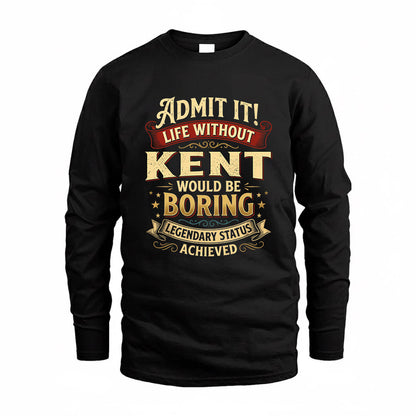 KENT TP65-K5-268–Personalized Funny Quote Apparel “Life Without NAME Would Be Boring”
