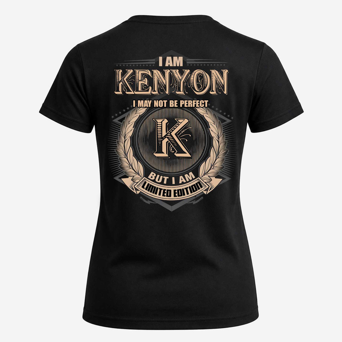 KENYON 2K-101–Personalized Name Quote Apparel “I Am NAME May Not Be Perfect But I Am Limited Edition”