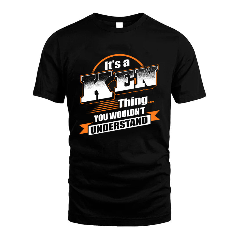 KEN HH88-K2-107–Personalized Name Quote Apparel “It’s a/an NAME Thing You Wouldn’t Understand”