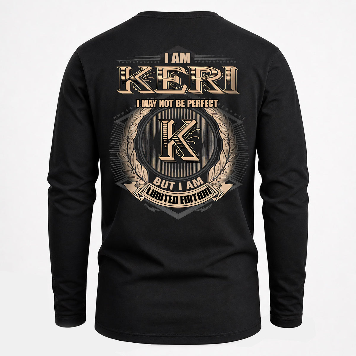 KERI 2K-101–Personalized Name Quote Apparel “I Am NAME May Not Be Perfect But I Am Limited Edition”