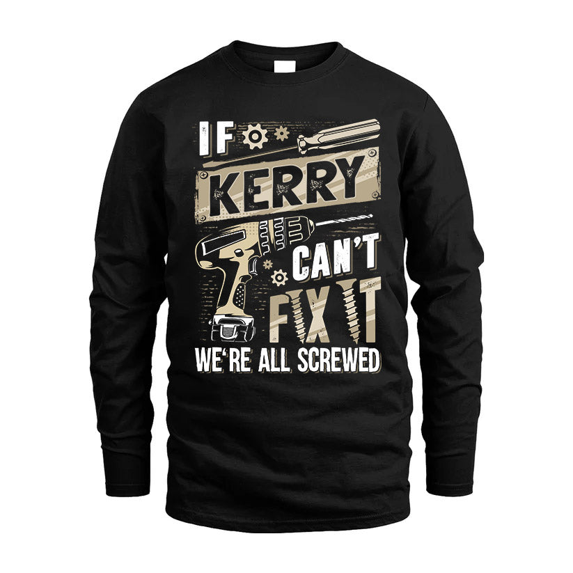 KERRY HH-F001 Can’t Fix It, We’re All Screwed – Personalized Handyman T-Shirt