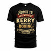 KERRY TP65-K5-268–Personalized Funny Quote Apparel “Life Without NAME Would Be Boring”