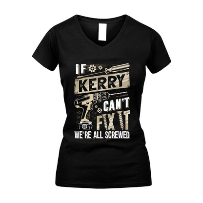 KERRY HH-F001 Can’t Fix It, We’re All Screwed – Personalized Handyman T-Shirt