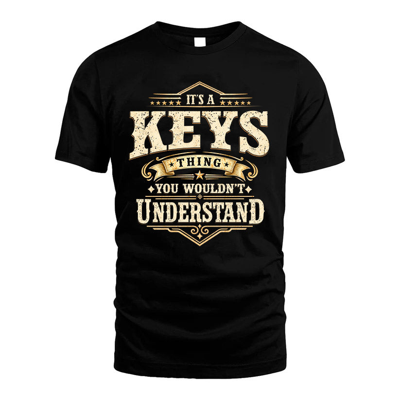 KEYS HH-F009–Personalized Name Quote Apparel “It’s an NAME Thing You Wouldn’t Understand”