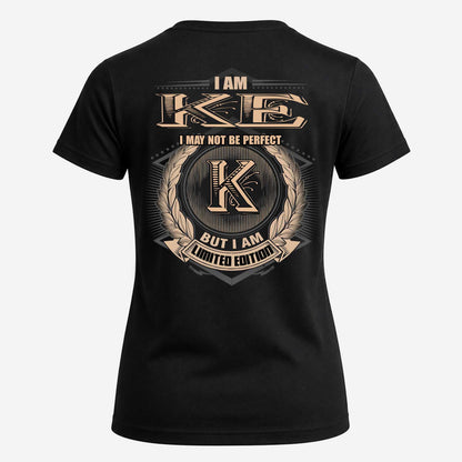 KE 2K-101–Personalized Name Quote Apparel “I Am NAME May Not Be Perfect But I Am Limited Edition”