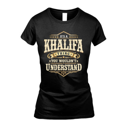 KHALIFA HH-F009–Personalized Name Quote Apparel “It’s an NAME Thing You Wouldn’t Understand”
