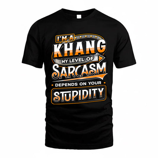 KHANG TT88-K6-229 – Personalized Funny Sarcasm Apparel "My Level Of Sarcasm Depends On Your Stupidity"