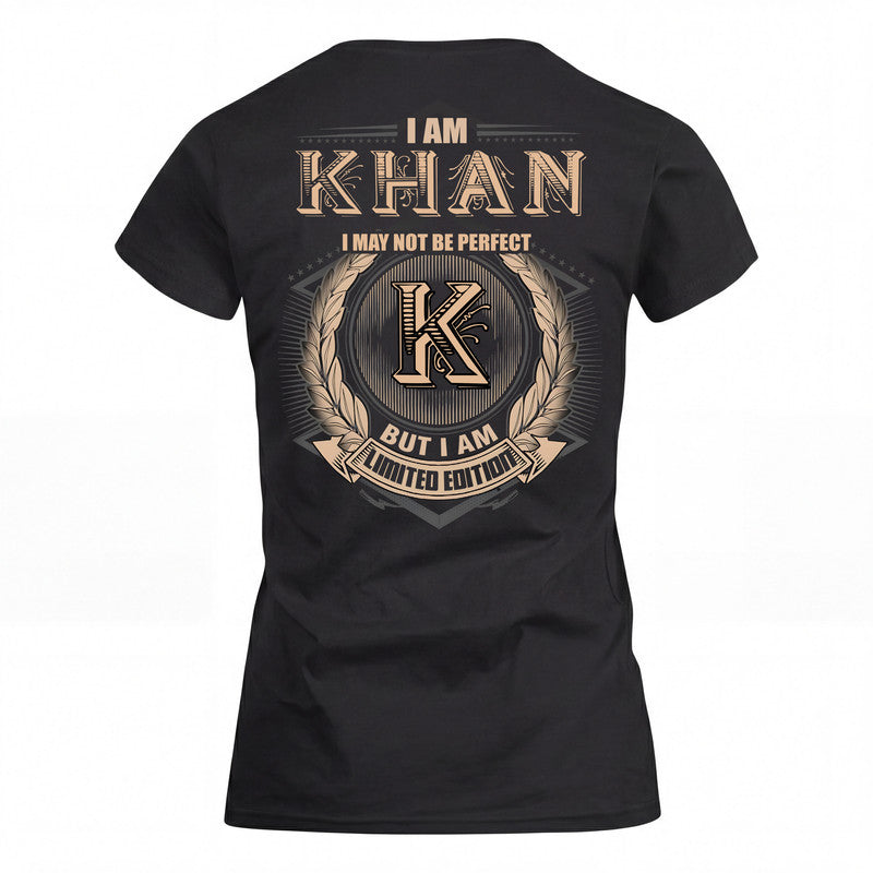 KHAN 2K-101–Personalized Name Quote Apparel “I Am NAME May Not Be Perfect But I Am Limited Edition”
