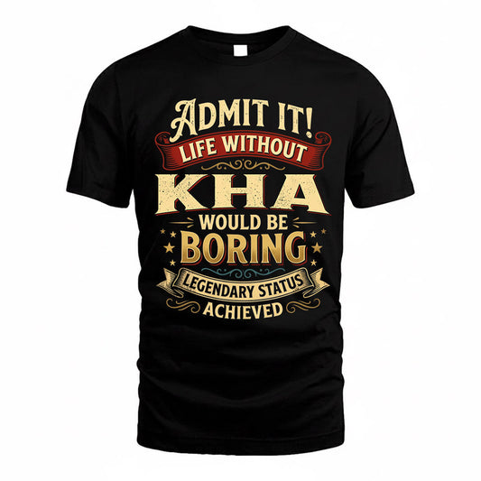 KIMBERLY TP65-K5-268–Personalized Funny Quote Apparel “Life Without NAME Would Be Boring”