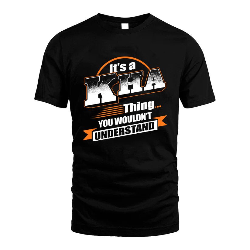 KHA HH88-K2-107–Personalized Name Quote Apparel “It’s a/an NAME Thing You Wouldn’t Understand”