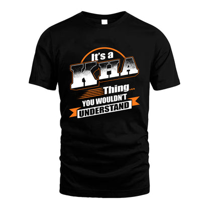 KHA HH88-K2-107–Personalized Name Quote Apparel “It’s a/an NAME Thing You Wouldn’t Understand”