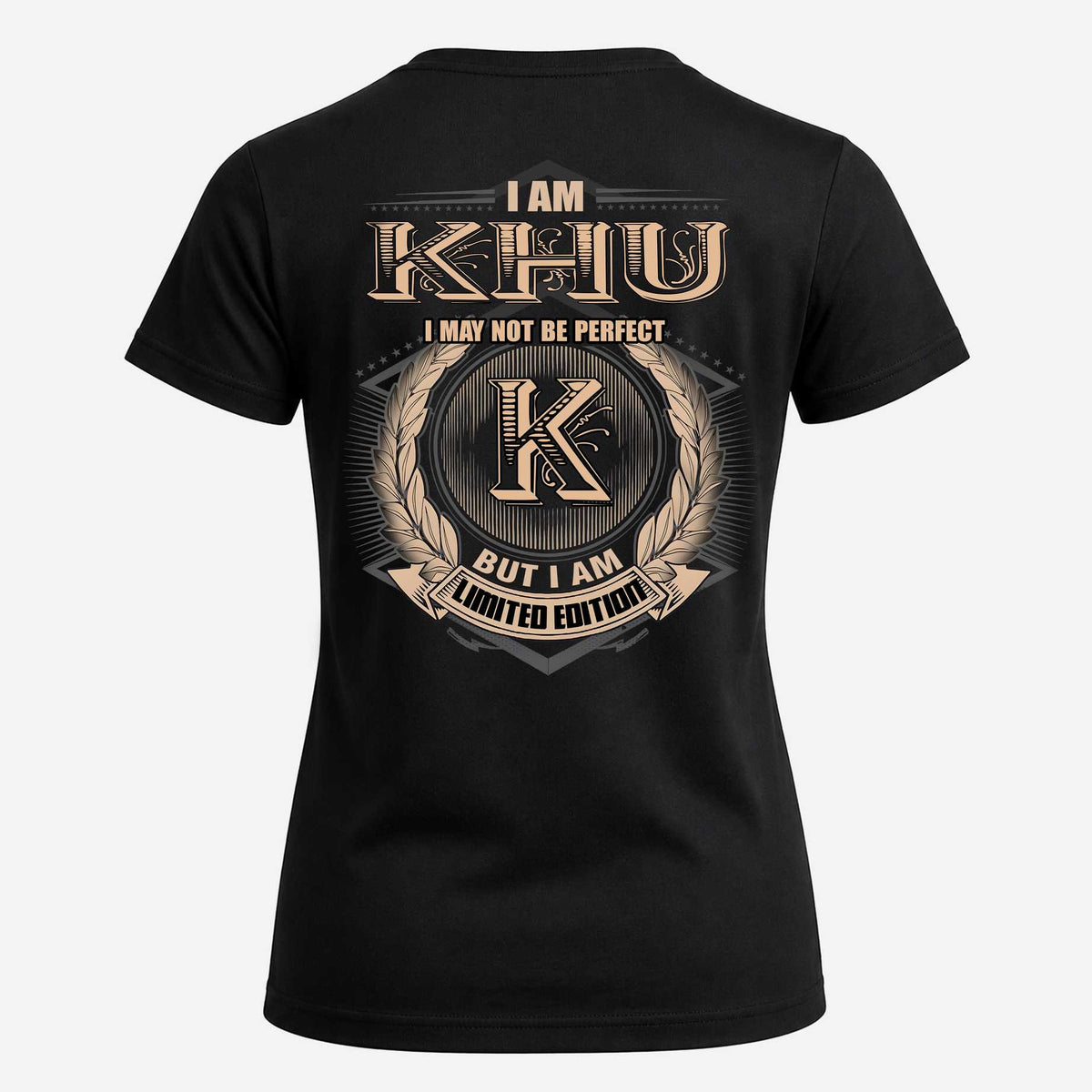 KHU 2K-101–Personalized Name Quote Apparel “I Am NAME May Not Be Perfect But I Am Limited Edition”