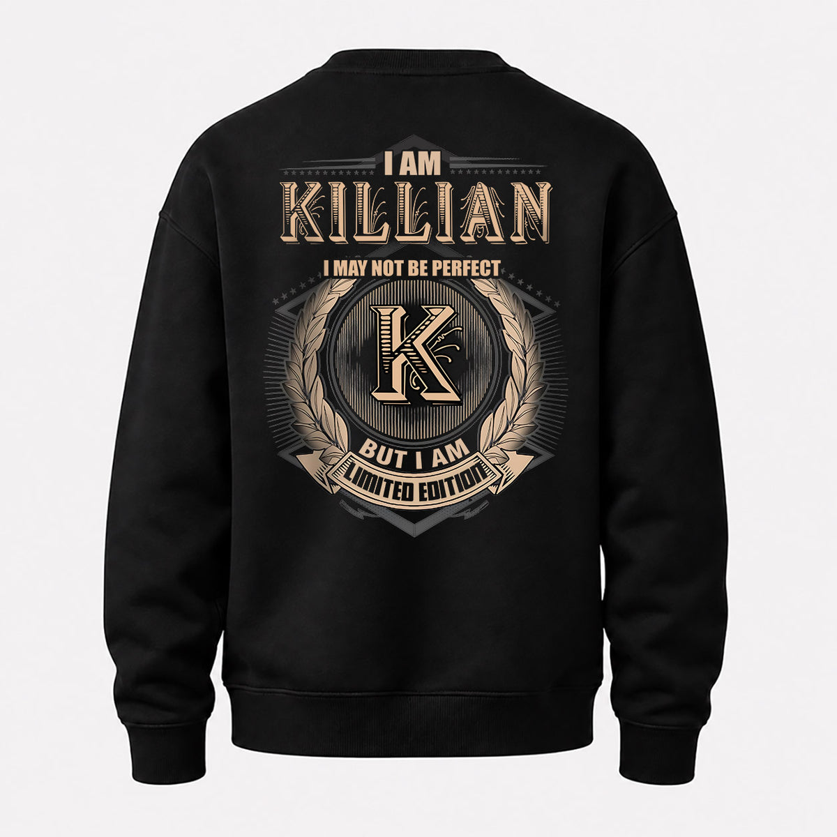 KILLIAN 2K-101–Personalized Name Quote Apparel “I Am NAME May Not Be Perfect But I Am Limited Edition”