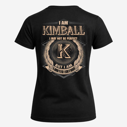 KIMBALL 2K-101–Personalized Name Quote Apparel “I Am NAME May Not Be Perfect But I Am Limited Edition”