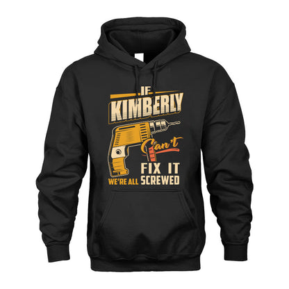 If KIMBERLY Can’t Fix It, We’re All Screwed – Personalized Handyman T-Shirt