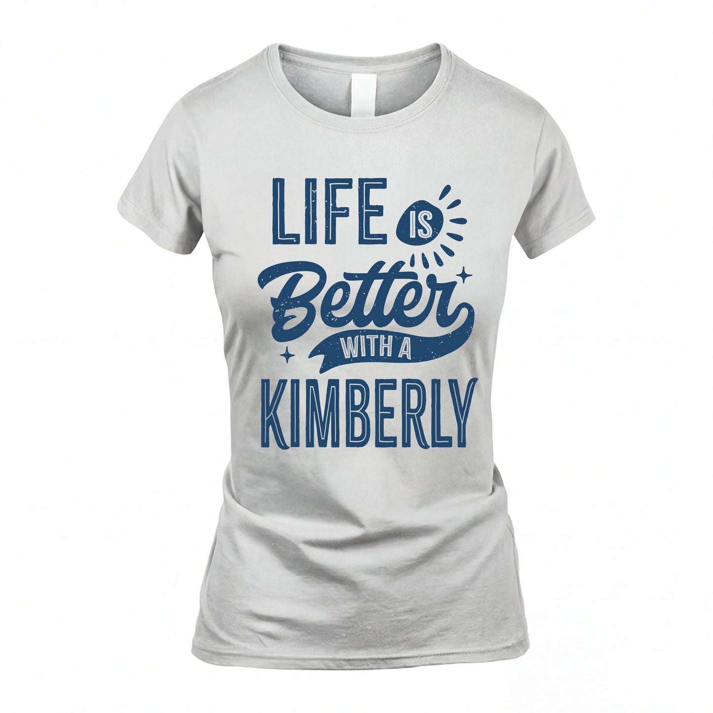 KIMBERLY HH88-K2–Personalized Name Quote T-Shirt Life Is Better With Unisex Gift