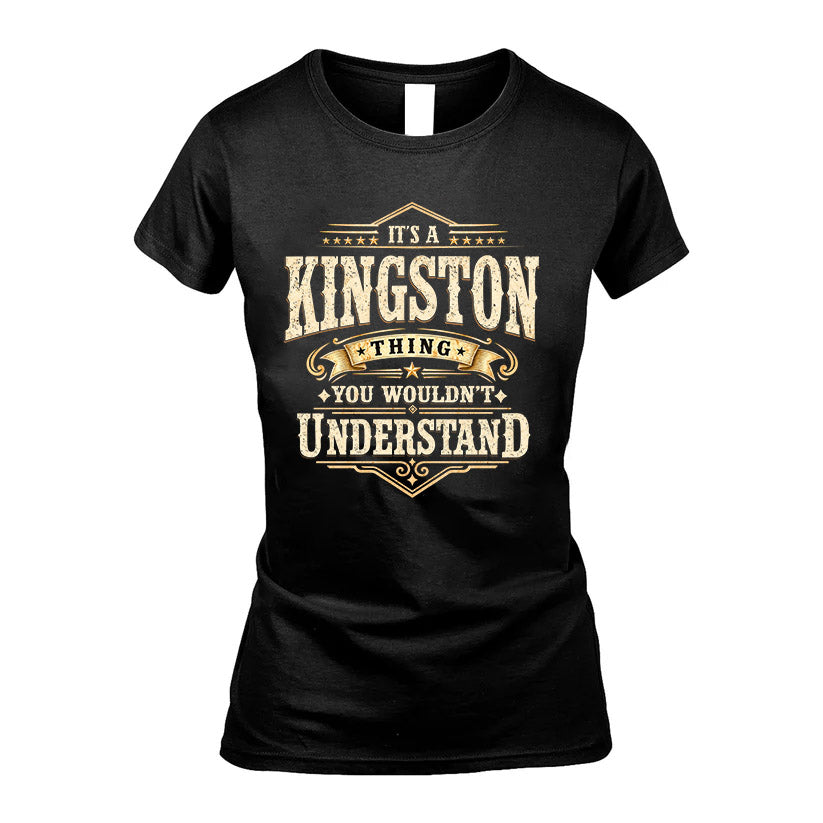 KINGSTON HH-F009–Personalized Name Quote Apparel “It’s an NAME Thing You Wouldn’t Understand”