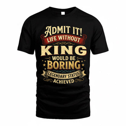 KRISTEN TP65-K5-268–Personalized Funny Quote Apparel “Life Without NAME Would Be Boring”