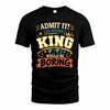 KING HH F005 Life Without You Would Be Boring Funny T-Shirt