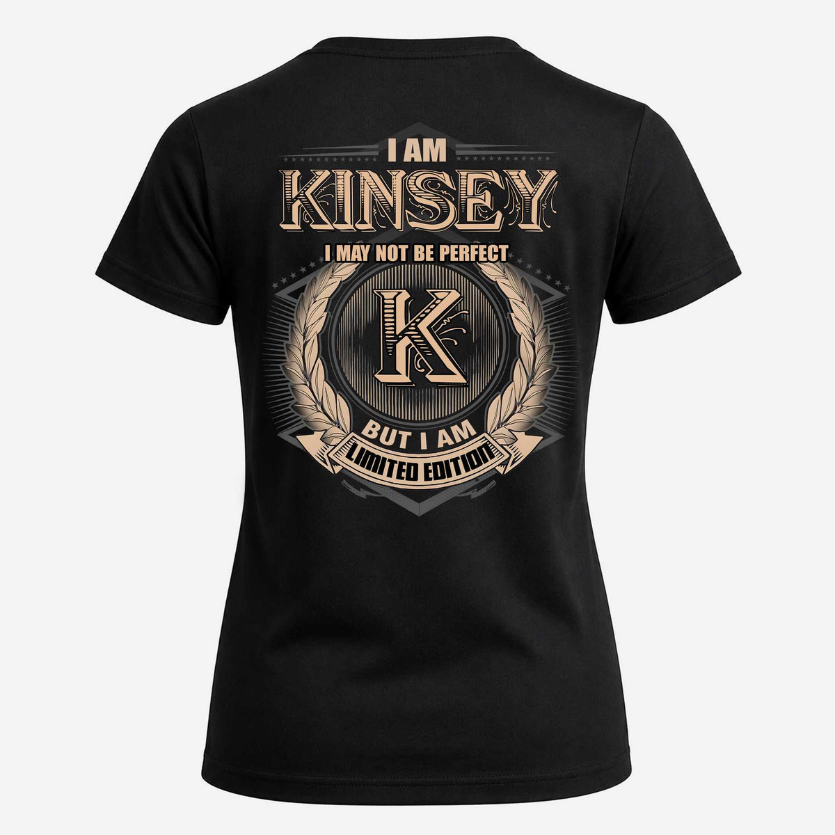KINSEY 2K-101–Personalized Name Quote Apparel “I Am NAME May Not Be Perfect But I Am Limited Edition”