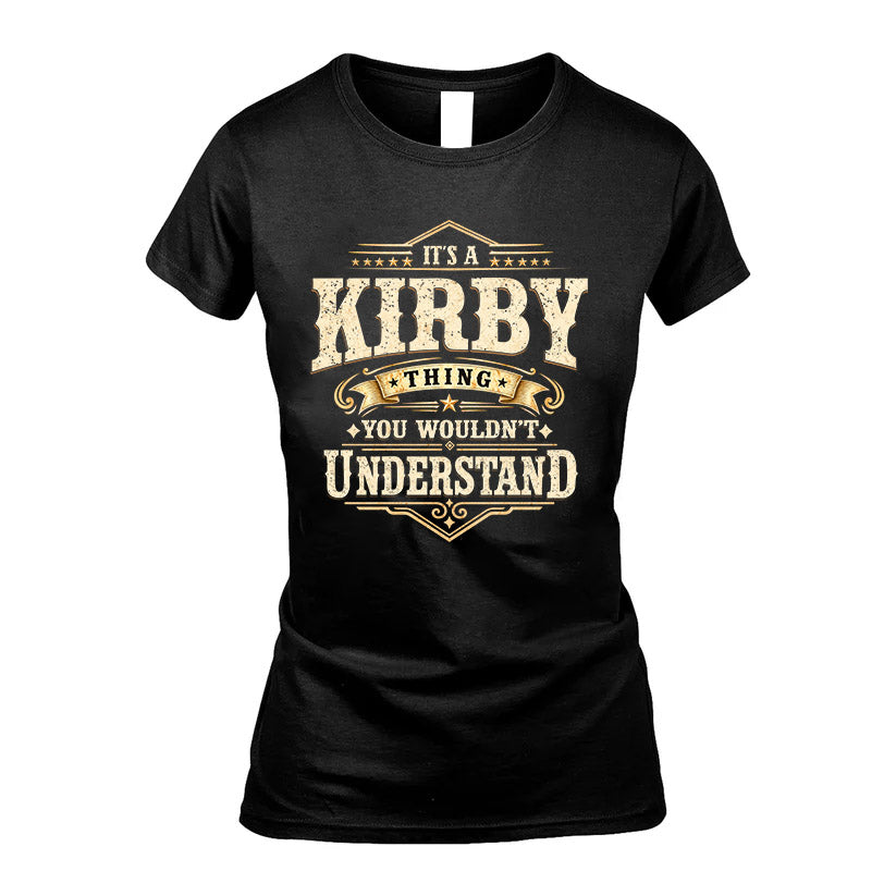 KIRBY HH-F009–Personalized Name Quote Apparel “It’s an NAME Thing You Wouldn’t Understand”