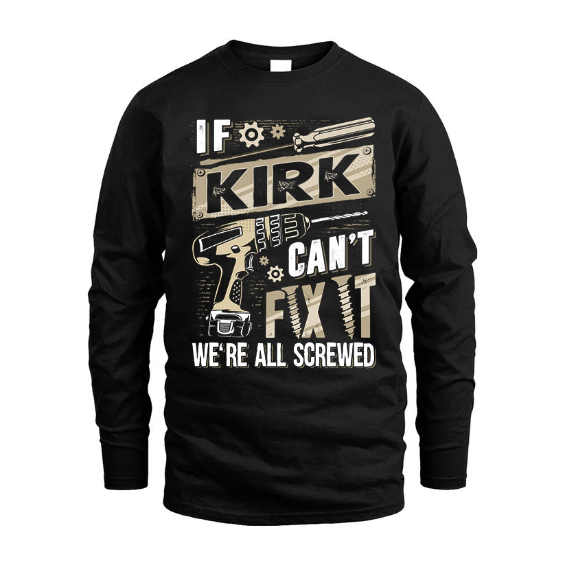 KIRK HH-F001 Can’t Fix It, We’re All Screwed – Personalized Handyman T-Shirt
