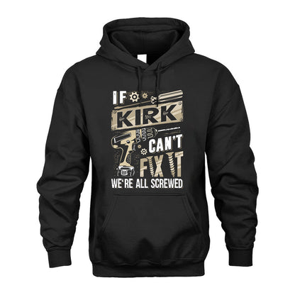 KIRK HH-F001 Can’t Fix It, We’re All Screwed – Personalized Handyman T-Shirt