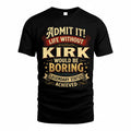 KRISTIN TP65-K5-268–Personalized Funny Quote Apparel “Life Without NAME Would Be Boring”