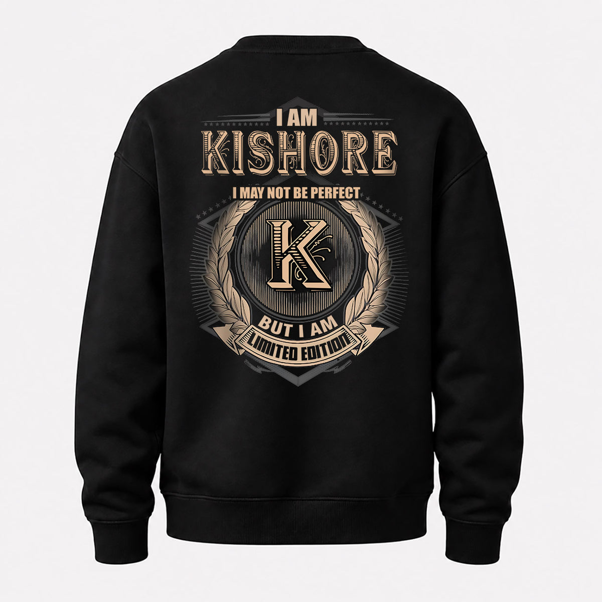 KISHORE 2K-101–Personalized Name Quote Apparel “I Am NAME May Not Be Perfect But I Am Limited Edition”