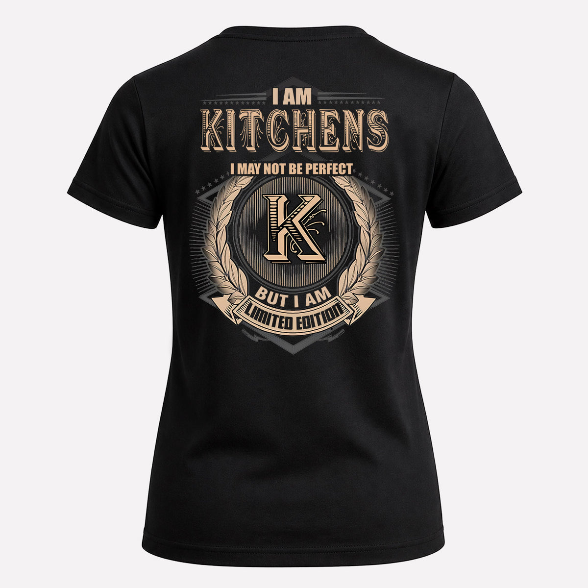 KITCHENS 2K-101–Personalized Name Quote Apparel “I Am NAME May Not Be Perfect But I Am Limited Edition”